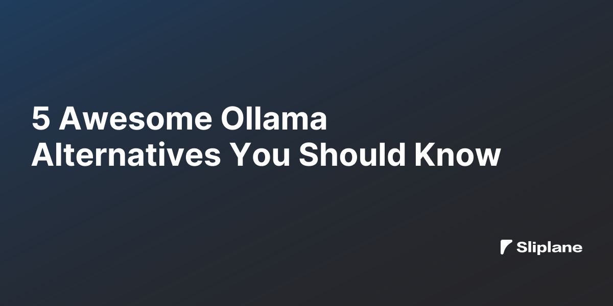 5 Awesome Ollama Alternatives You Should Know