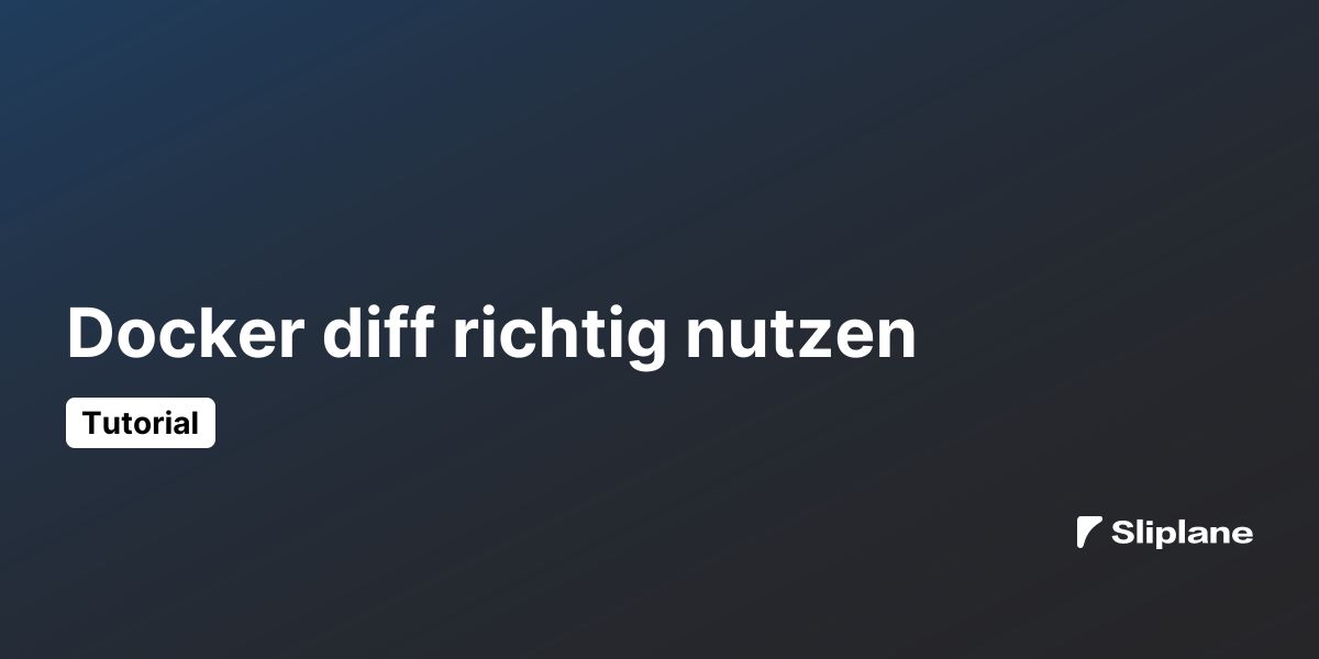 Docker diff richtig nutzen