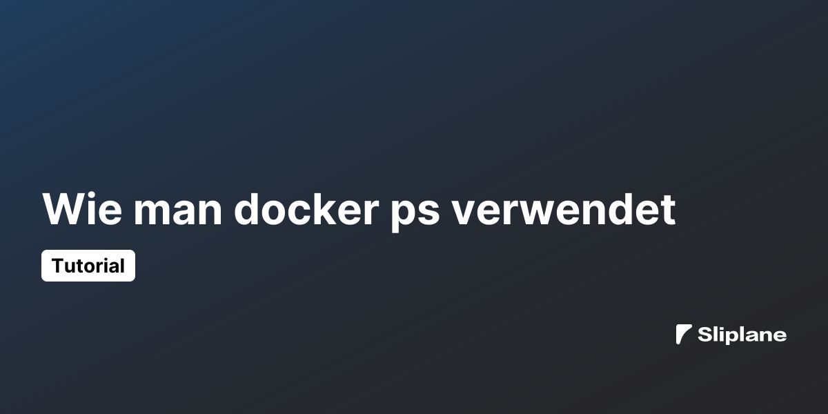 Wie man docker ps verwendet