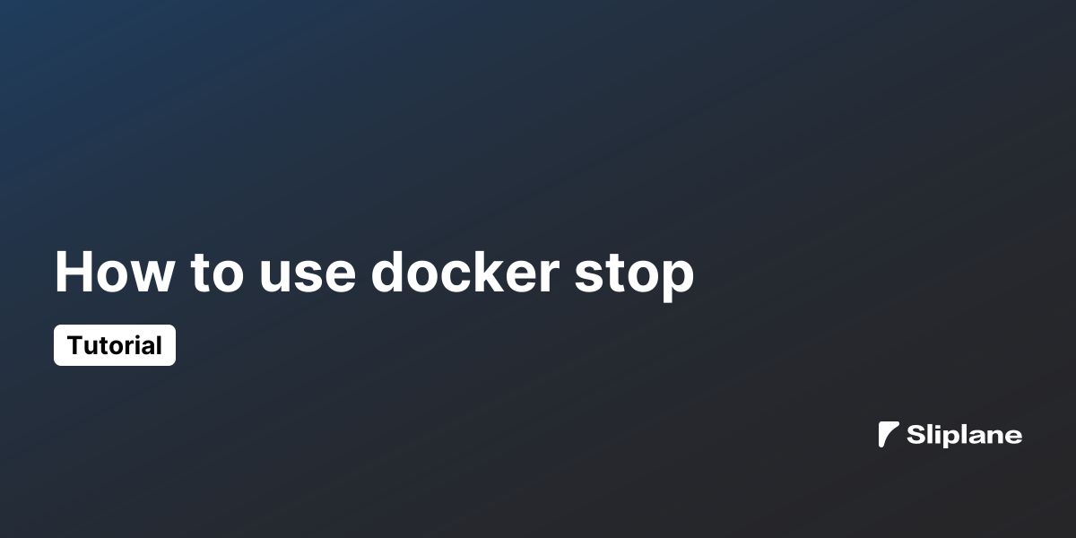How to use docker stop